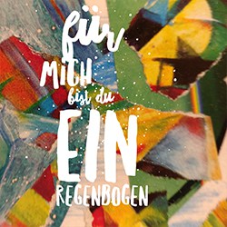 für mich bist du ein Regenbogen - Intuitives Malen